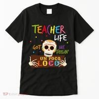 Teacher Life Got Me Feelin Un Poco Loco Tall T-Shirt thumb 0
