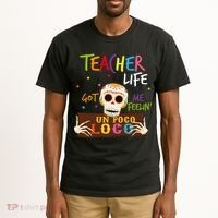 Teacher Life Got Me Feelin Un Poco Loco Tall T-Shirt thumb 2