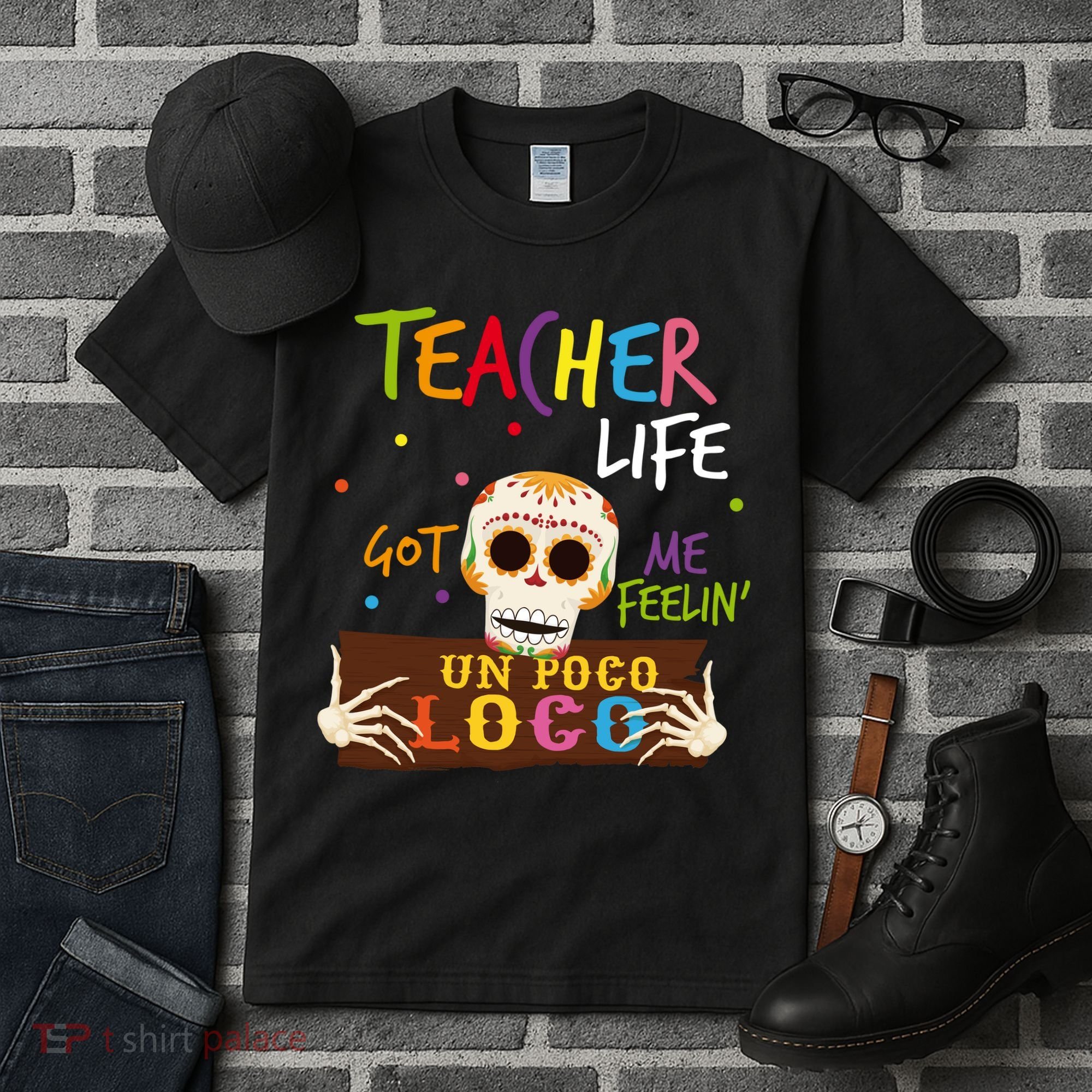 Teacher Life Got Me Feelin Un Poco Loco Tall T-Shirt