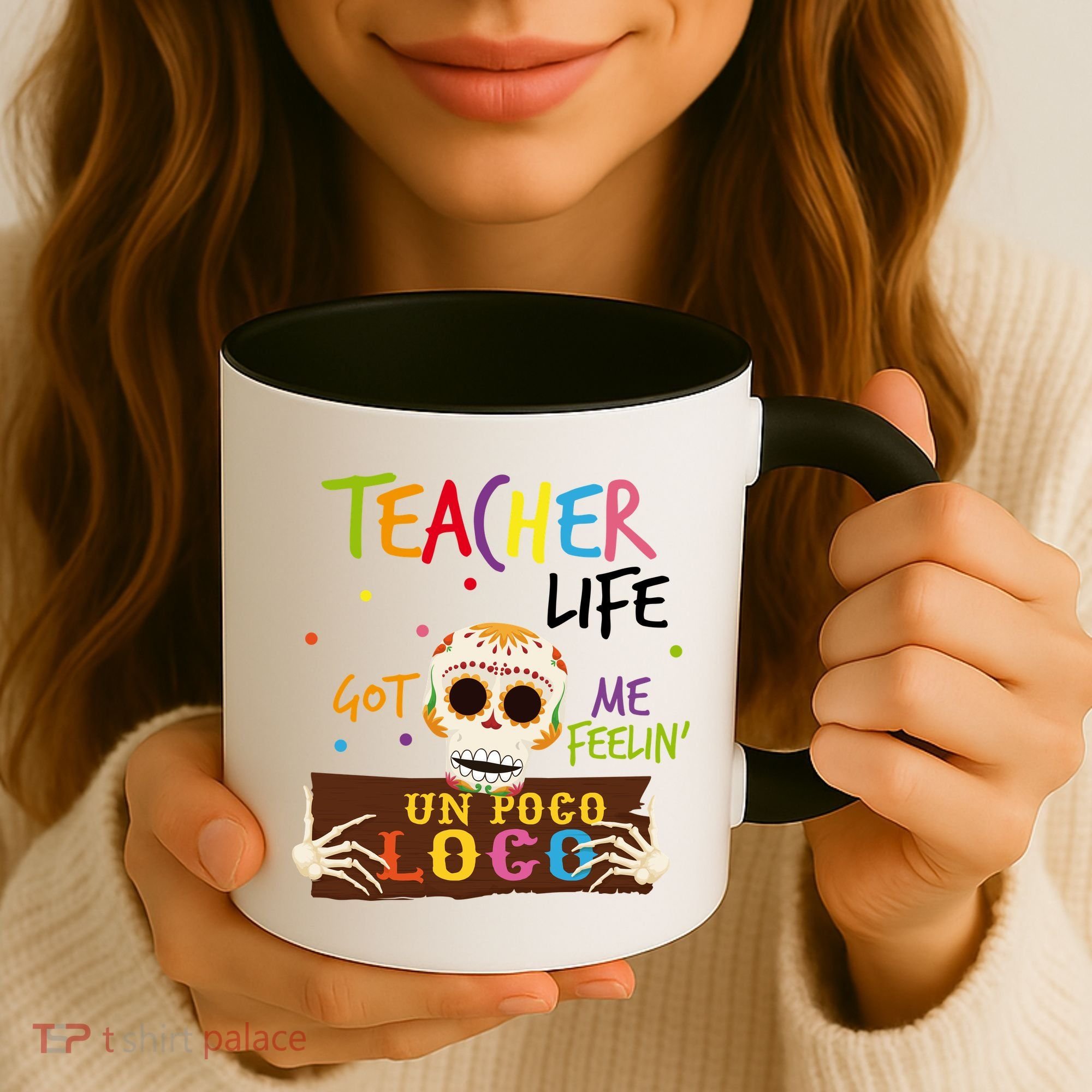 Teacher Life Got Me Feelin Un Poco Loco Coffee Mug