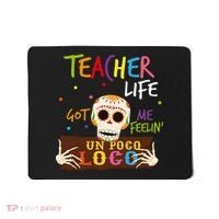 Teacher Life Got Me Feelin Un Poco Loco Mousepad thumb 0