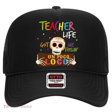 Teacher Life Got Me Feelin Un Poco Loco Hat
