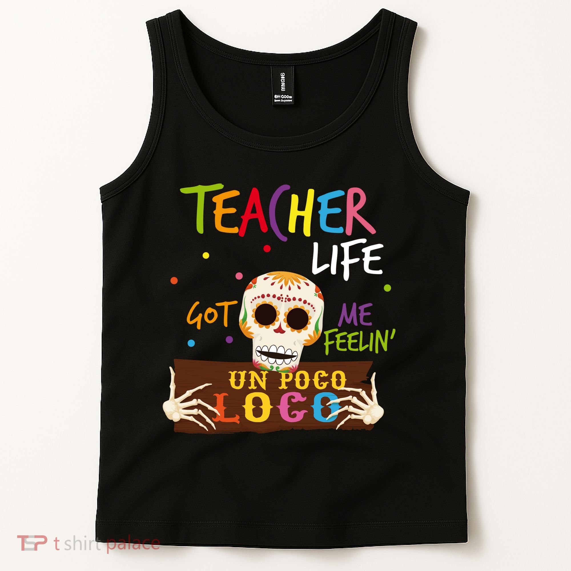 Teacher Life Got Me Feelin Un Poco Loco Tank Top