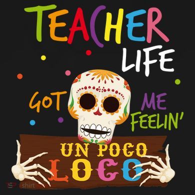 Teacher Life Got Me Feelin Un Poco Loco Tank Top