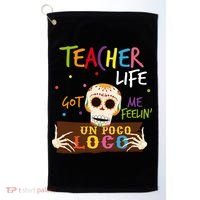 Teacher Life Got Me Feelin Un Poco Loco Golf Towel thumb 0