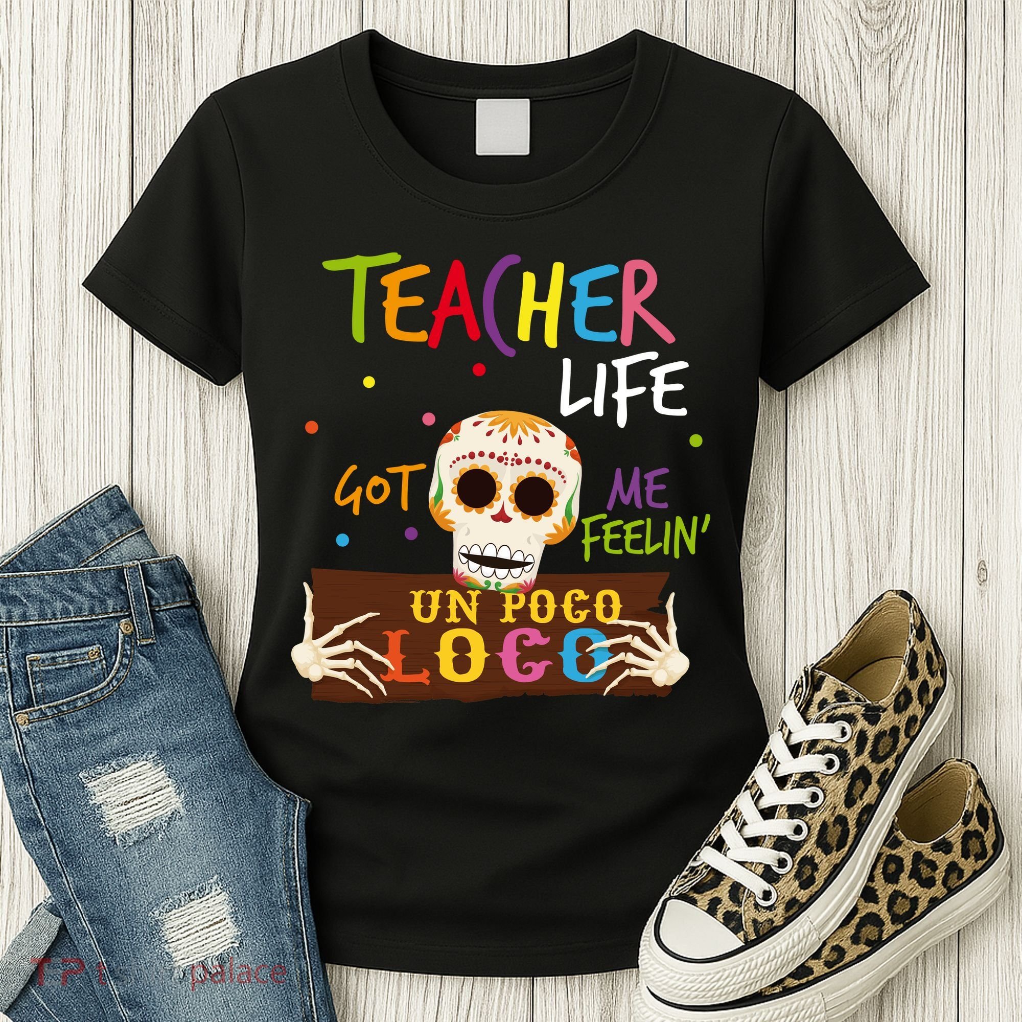 Teacher Life Got Me Feelin Un Poco Loco Women's T-Shirt
