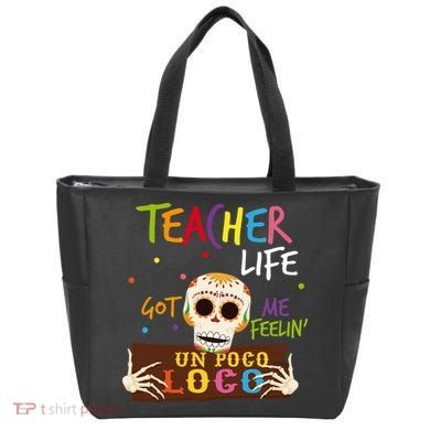Teacher Life Got Me Feelin Un Poco Loco Tote Bag