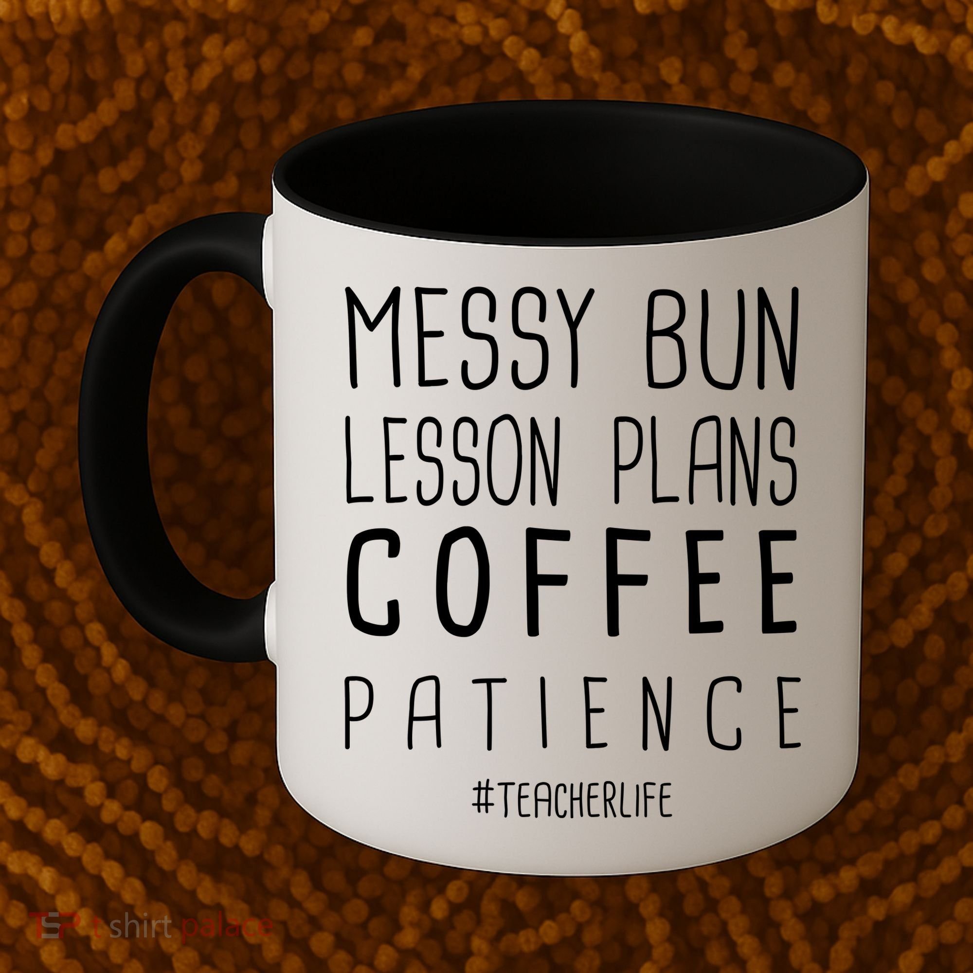 Teacher Life Messy Bun Lesson Plans Coffee Patience Coffee Mug