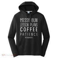 Teacher Life Messy Bun Lesson Plans Coffee Patience Performance Fleece Hoodie thumb 0