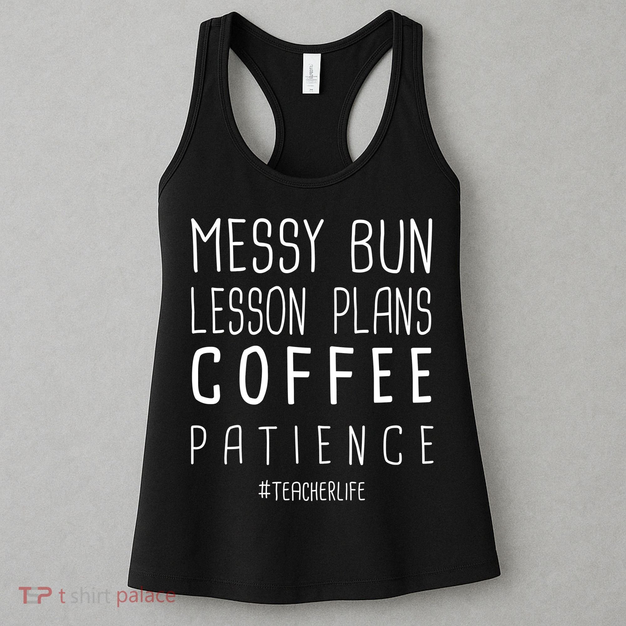Teacher Life Messy Bun Lesson Plans Coffee Patience Women's Tank Top