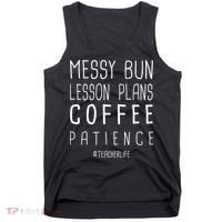 Teacher Life Messy Bun Lesson Plans Coffee Patience Tank Top thumb 0