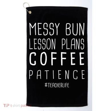 Teacher Life Messy Bun Lesson Plans Coffee Patience Golf Towel