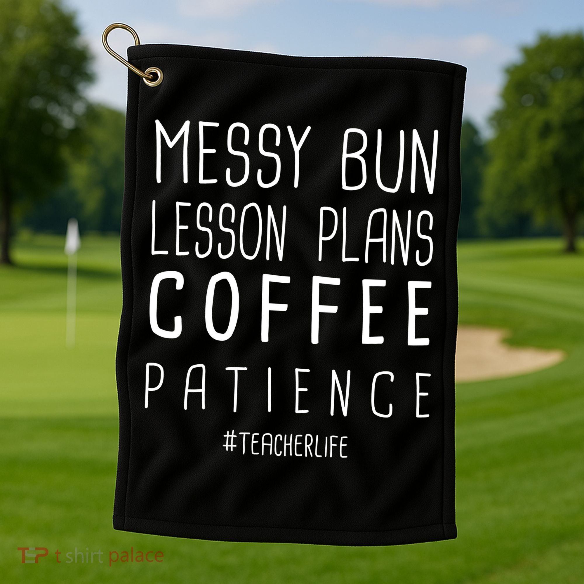 Teacher Life Messy Bun Lesson Plans Coffee Patience Golf Towel