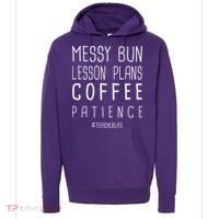 Teacher Life Messy Bun Lesson Plans Coffee Patience Hoodie thumb 0