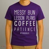 Teacher Life Messy Bun Lesson Plans Coffee Patience T-Shirt thumb 3