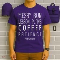 Teacher Life Messy Bun Lesson Plans Coffee Patience T-Shirt thumb 6