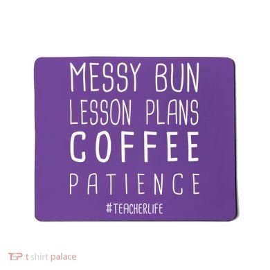 Teacher Life Messy Bun Lesson Plans Coffee Patience Mousepad