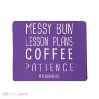 Teacher Life Messy Bun Lesson Plans Coffee Patience Mousepad thumb 0