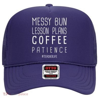 Teacher Life Messy Bun Lesson Plans Coffee Patience Hat
