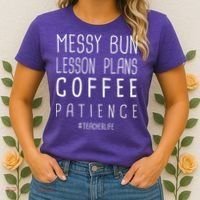 Teacher Life Messy Bun Lesson Plans Coffee Patience Women's T-Shirt thumb 2