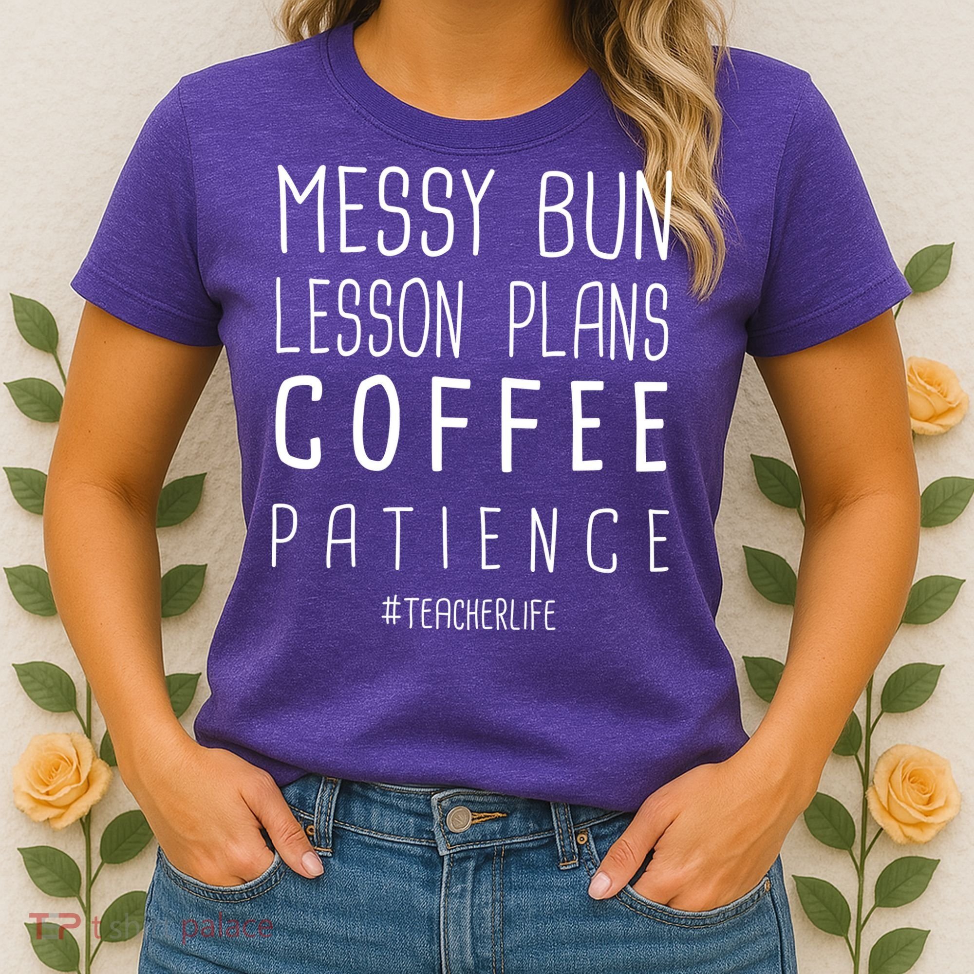 Teacher Life Messy Bun Lesson Plans Coffee Patience Women's T-Shirt
