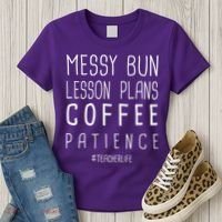 Teacher Life Messy Bun Lesson Plans Coffee Patience Women's T-Shirt thumb 3