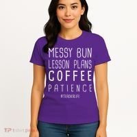 Teacher Life Messy Bun Lesson Plans Coffee Patience Women's T-Shirt thumb 4