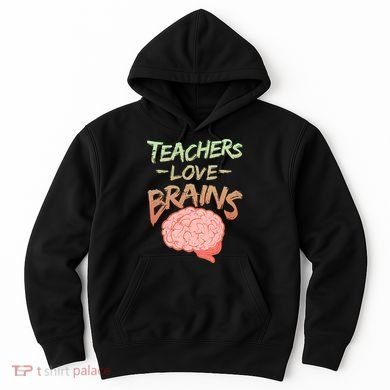 Teacher Loves Brains Hoodie