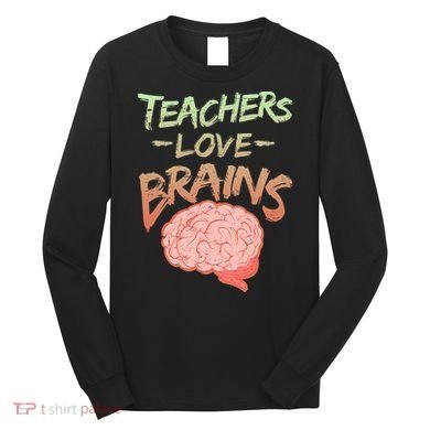 Teacher Loves Brains Long Sleeve Shirt