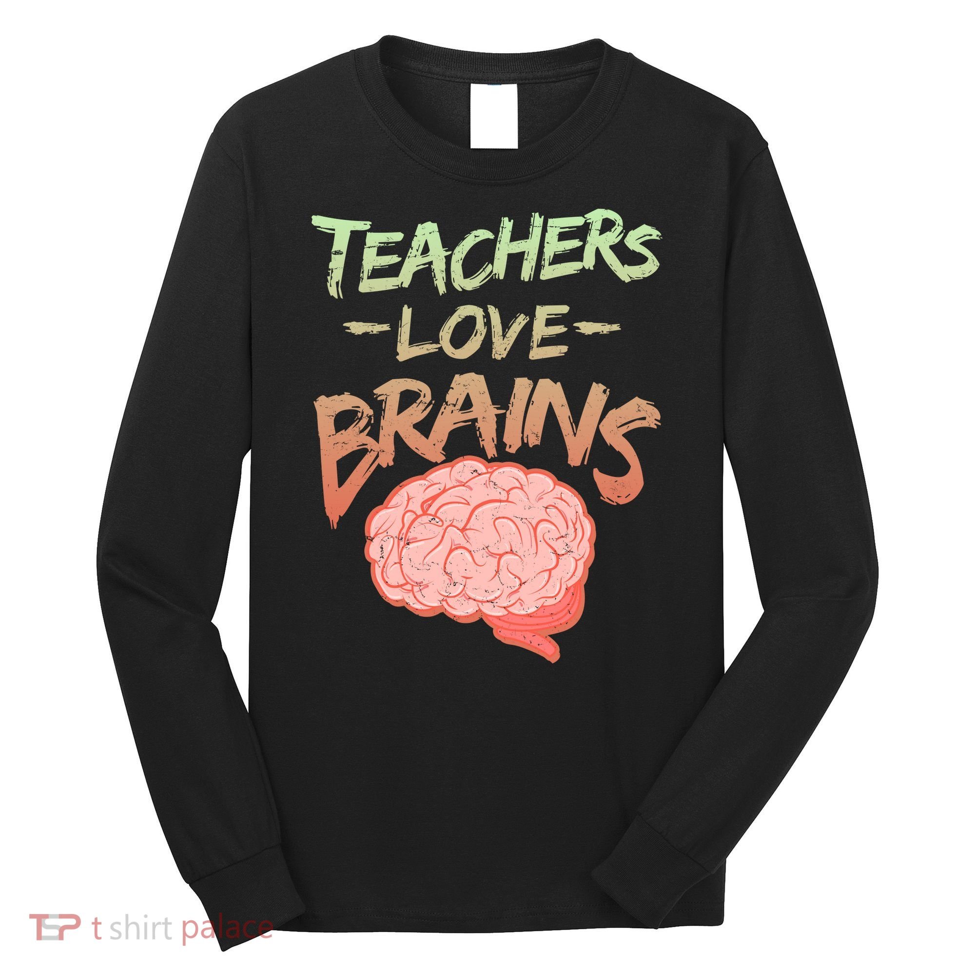 Teacher Loves Brains Long Sleeve Shirt