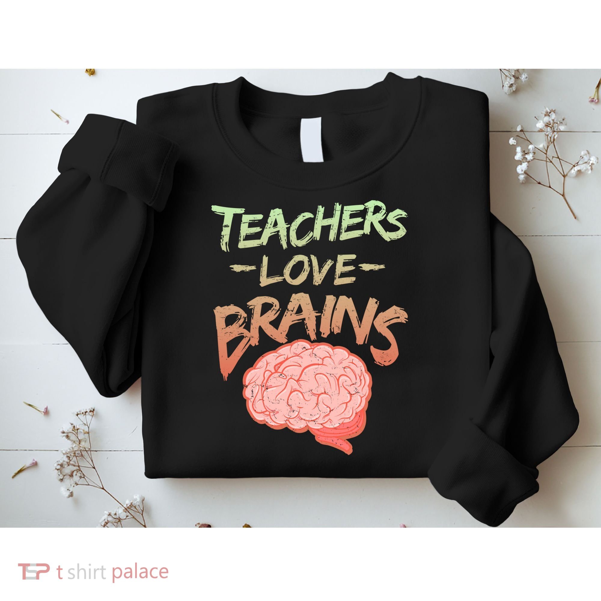 Teacher Loves Brains Sweatshirt