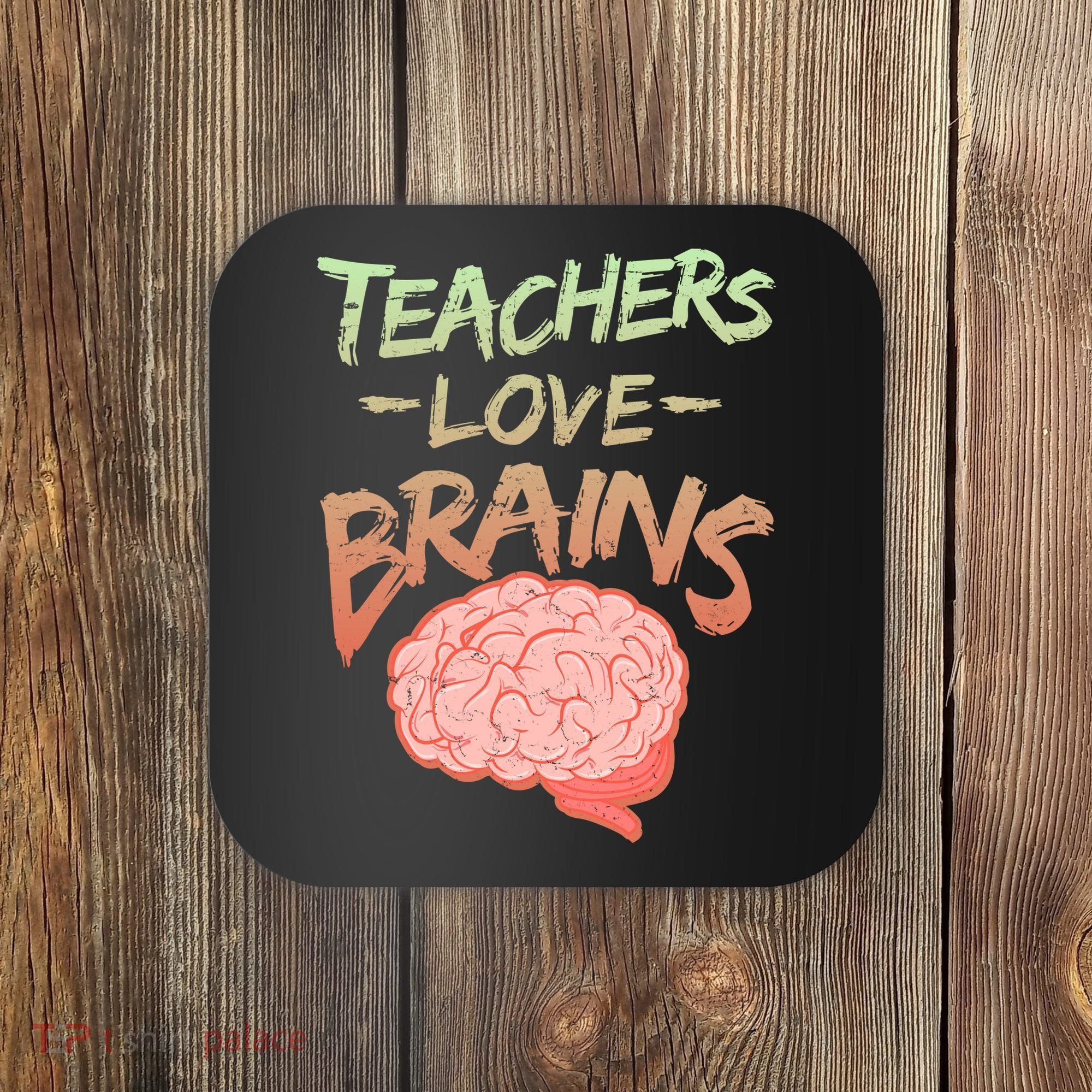 Teacher Loves Brains Coaster
