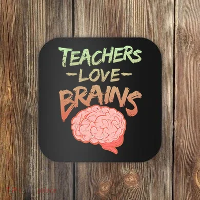 Teacher Loves Brains Coaster