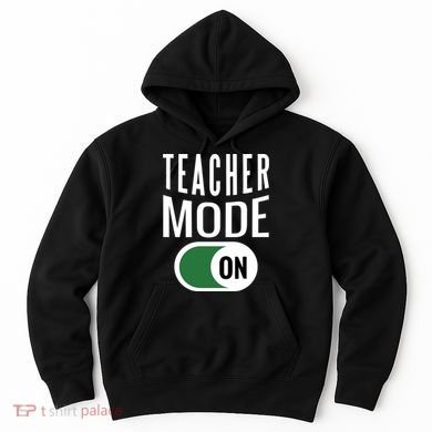 Teacher Mode On Hoodie