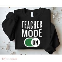 Teacher Mode On Sweatshirt thumb 2