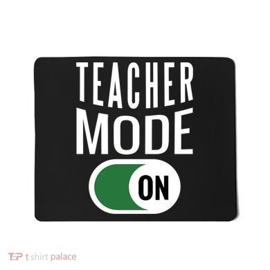 Teacher Mode On Mousepad