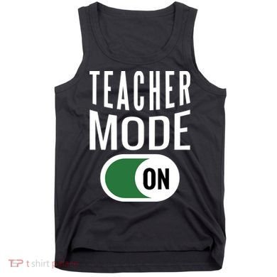Teacher Mode On Tank Top