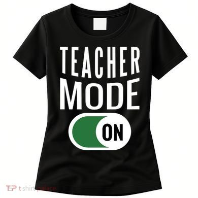 Teacher Mode On Women's T-Shirt