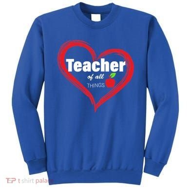 Teacher Of All Things Sweatshirt
