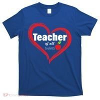 Teacher Of All Things T-Shirt thumb 0