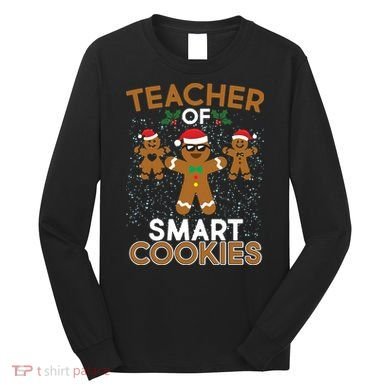 Teacher Of Smart Cookies Long Sleeve Shirt