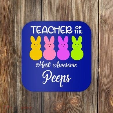 Teacher Of The Cutest Peeps Easter Bunny Coaster