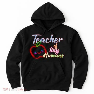 Teacher Of Tiny Humans Hoodie