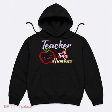 Teacher Of Tiny Humans Hoodie