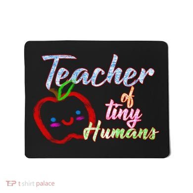 Teacher Of Tiny Humans Mousepad
