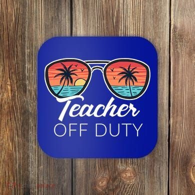 Teacher Off Duty Tropical Vacation Coaster