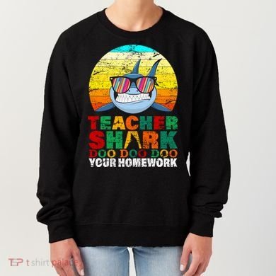 Teacher Shark Doo Doo Doo Your Homework Women's Sweatshirt