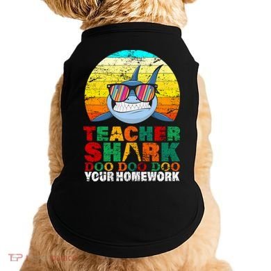 Teacher Shark Doo Doo Doo Your Homework Doggie Tank