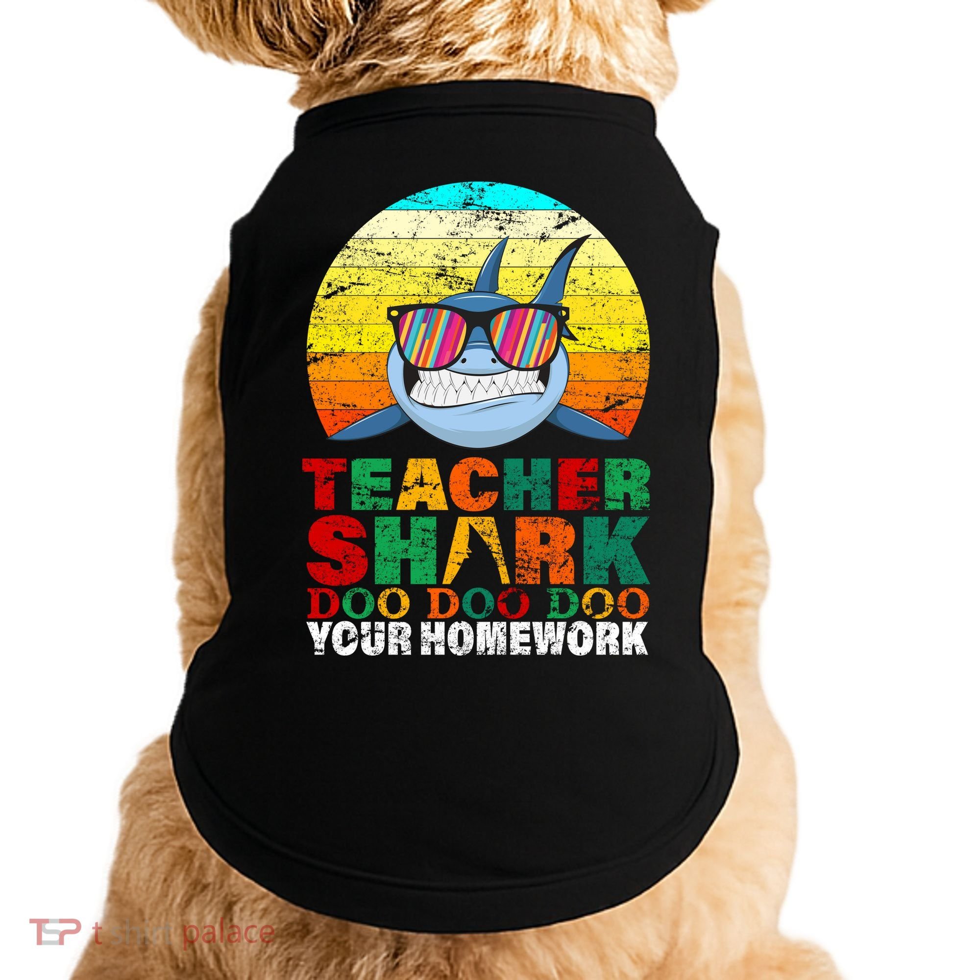 Teacher Shark Doo Doo Doo Your Homework Doggie Tank