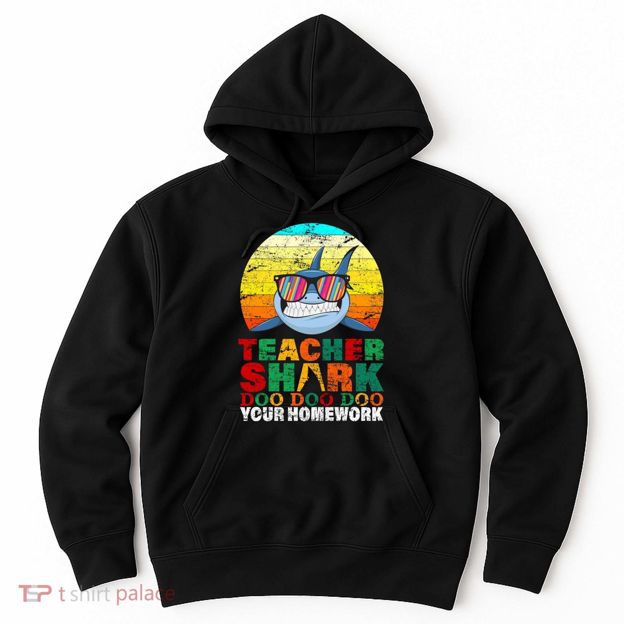 Teacher Shark Doo Doo Doo Your Homework Hoodie